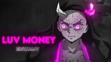 [ Luv Money ] - Demon Slayer (EDIT/AMV)