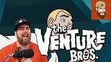 The Venture Bros 4x5 REACTION