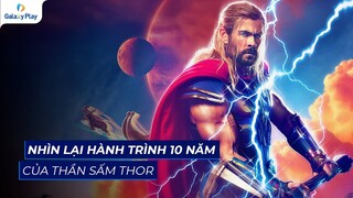 Nhìn lại hành trình 10 năm của Thần Sấm Thor trong vũ trụ Marvel | Galaxy Play