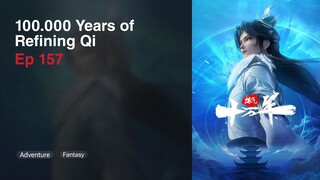 100.000 Years of Refining Qi Episode 157 Subtitle Indonesia