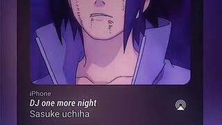 DJ - one more night | by Sasuke Uchiha🎧🎧✨