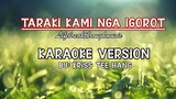 Taraki nga Igorot by Kriss Tee Hang  Karaoke Version