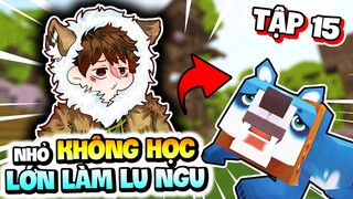 SIRO SINH TỒN CỰC HẠN TRONG MINI WORLD TẬP 15: NHỎ KHÔNG HỌC LỚN THÀNH LU NGU