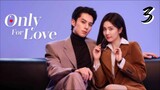 🇨🇳 Only For Love ep.3