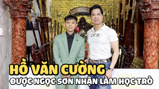 Hồ Văn Cường được Ngọc Sơn nhận làm học trò, tiết mục biểu diễn đầu tiên sẽ tri ân mẹ nuôi Phi Nhung