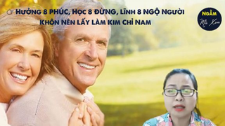 yt1s.com -  Hưởng 8 PHÚC Học 8 ĐỪNG Lĩnh 8 NGỘ Người Khôn Nên Lấy Làm Kim Chỉ Na