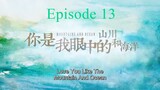 Love You Like Mountain and Ocean Episode 13 ENG Sub