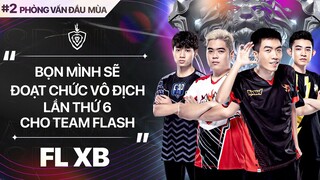 FL.XB: "BỌN MÌNH SẼ ĐOẠT CHỨC VÔ ĐỊCH THỨ 6 CHO TEAM FLASH"  | PHỎNG VẤN ĐẦU MÙA ĐTDV MÙA XUÂN 2022