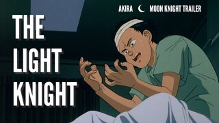 Trailer AMV - "The Light Knight" - Akira/Moon Knight