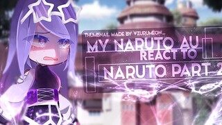 •|¥My Naruto AU React to Naruto •|• Part 2/2 •|• 🇬🇧🇮🇩🇪🇸🇧🇷