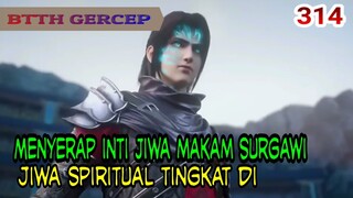 MENELAN INTI JIWA MAKAM SURGAWI - KEKUATAN SPIRITUAL TINGKAT DI! BTTH 314!