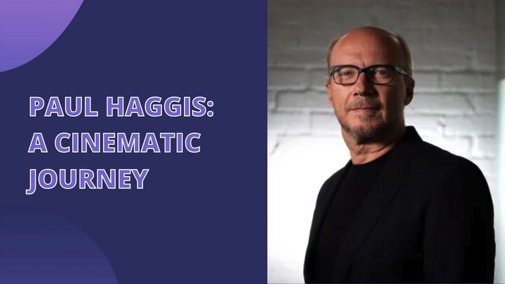 Paul Haggis A Cinematic Journey