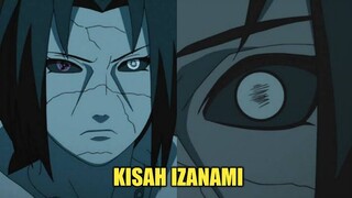 KISAH IZANAMI - JUTSU TERKUAT KLAN UCHIHA