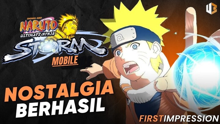 5 Jam Yang Berhasil Bikin NOSTALGIA - Naruto: Ultimate Ninja Storm Mobile | First Impression