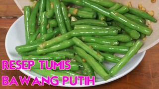 RESEP TUMIS BUNCIS BAWANG PUTIH