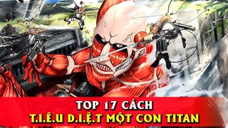 Top 17 Cách T.I.Ê.U D.I.Ệ.T lũ TITAN - FULL