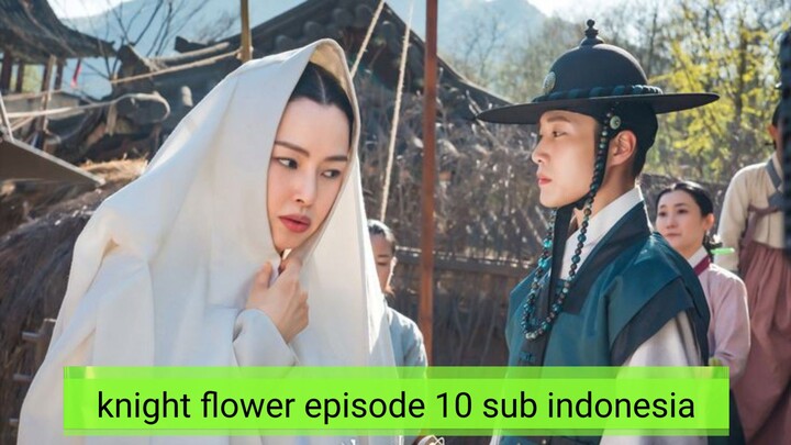 knight flower episode 10 sub'indonesia