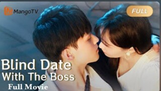 【ENG SUB】 Full Movie - Fall in love with the CEO -                       "Blind Date with the Boss !