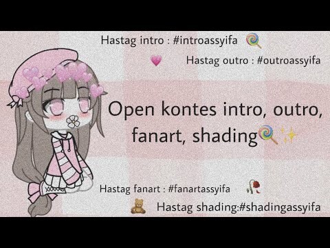 (TUTUP🤡)🍭✨Open kontes intro,outro,fanart,shading🍭✨(baca pin komen)