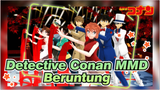 [Detective Conan MMD / Beruntung] Ngakak, Detective Conan Mendoakanmu Semoga Beruntung~