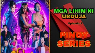 MGA LIHIM NI URDUJA : EPISODE 8