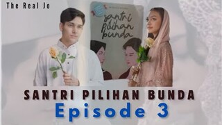 SANTRI PILIHAN BUNDA EPISODE 3