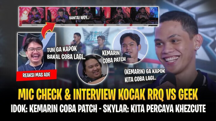 Idok: Kemarin Lawan EVOS Coba Patch 😅 Skylar: Percaya Khezcute 😁 Mic Check & Interview RRQ vs GEEK