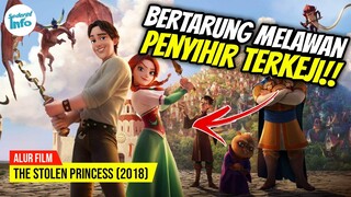 PENYELAMATAN PUTRI DARI PENYIHIR JAHAT!! | ALUR CERITA THE STOLEN PRICESS (2018)