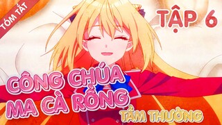 TÓM TẮT | Công Chúa Ma Cà Rồng Tầm Thường tập 6 | Tóm Tắt Anime