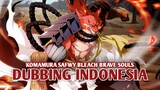 Komamura SAFWY | Bleach Brave Souls [DubbingIndonesia]