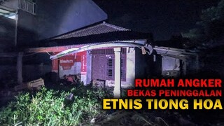 🔴 996- RUMAH ANGKER BEKAS PENINGGALAN ETNIS TIONG HOA