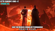 BTTH SEASON 5 EPISODE 106 SUB INDO - XIAO YAN SEMBILAN NAGA PETIR API