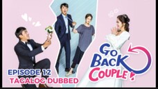 Go Back Couple Episode 12 Tagalog Dubbed