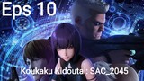 Koukaku Kidoutai: SAC_2045 Episode 10 Subtitle Indonesia