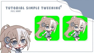 ☁️ „ tutorial simple tweening full body || #1 || gacha tutorial ||