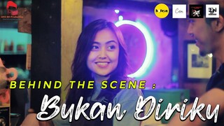 Menepi Part 4 : BUKAN DIRIKU - Behind The Scene