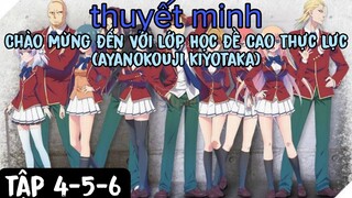 (Thuyết Minh) Tập 4-5-6 Chào Mừng Đến Với Lớp Học Đề Cao Thực Lực (ayanokouji kiyotaka)