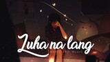 LUHA NA LANG - Wzzy, Lovekerz, Thantax ft. Liezil (Mafic Pro) (Heaven Knows Tagalog Inspired)