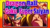 [Dragon Ball 4K 60Frames] Goku And Super Saiyan| Our Childhood Memory