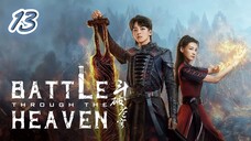 🇨🇳 EP 13 | Battle Through the Heaven (2023) [Eng Sub]