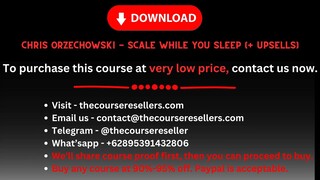 Chris Orzechowski - Scale While You Sleep (+ Upsells)