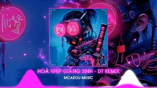 HOÀ NHỊP GIÁNG SINH.DT REMIX