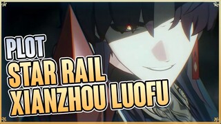 PLOT: XIANZHOU LUOFU #1 - HONKAI: STAR RAIL