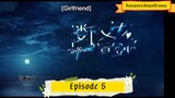 Girlfriend episode 5 with English Sub