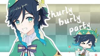 【原神/meme/温迪】hurly burly party