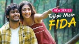 Tujhpe Main Fida S01 Complete Hindi Web Series 2024