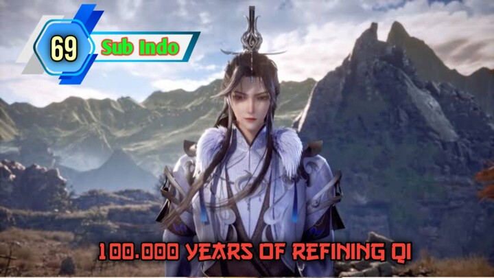 100.000 Years Of Refining Qi eps 69 Subtitle Indonesia