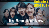 It's Beautiful Now (2022) - Episode 1 (ENGSUB)