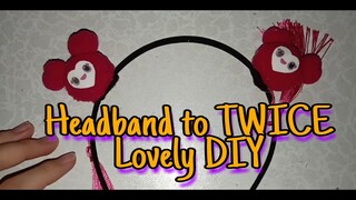 How I turned my headband to Twice lovelys