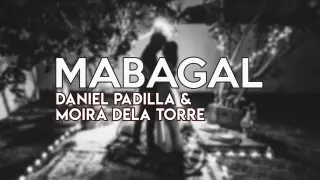 Daniel Padilla & Moira Dela Torre - Mabagal (Lyrics) |  Himig Handog 2019